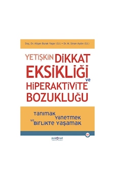 Yetişkin Dikkat Eksikliği Ve Hiperaktivite Bozukluğu Yetişkin Dikkat Eksikliği Ve Hiperaktivite Bozukluğu