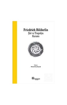 Şiir ve Tragedya Kuramı - Friedrich Hölderlin - Notos Şiir ve Tragedya Kuramı - Friedrich Hölderlin - Notos
