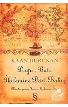 Doğu-Batı Ikilemine Dört Bakış / Kaan Durukan 9789752896758 Doğu-Batı Ikilemine Dört Bakış / Kaan Durukan 9789752896758