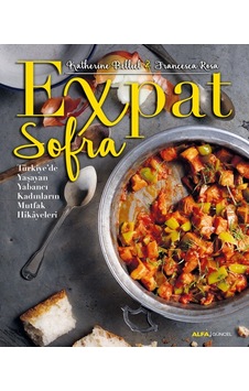 Expat Sofra-Türkiye'de Yaşayan Yabancı Kadınların Mutfak Hikayeleri - Francesca Rosa - Alfa Yayıncılık