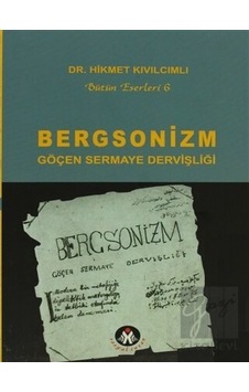 Bergsonizm Göçen Sermaye Dervişliği - Sosyal İnsan Yayınları Bergsonizm Göçen Sermaye Dervişliği - Sosyal İnsan Yayınları