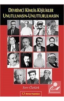 Devrimci Kimlik - Kişilikler Unutulmasın - Unutturulmasın - Sırrı Öztürk - Sorun Yayınları