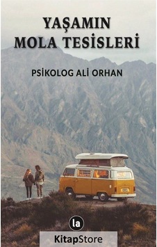 Yaşamın Mola Tesisleri - Ali Orhan - La Kitap