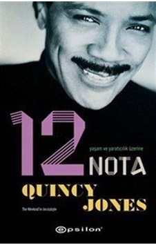 Yaşam Ve Yaratıcılık Üzerine 12 Nota / Quincy Jones Yaşam Ve Yaratıcılık Üzerine 12 Nota / Quincy Jones