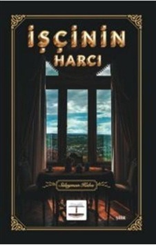 İşçinin Harcı - Süleyman Kaba - Kitap Ağacı Yayınları İşçinin Harcı - Süleyman Kaba - Kitap Ağacı Yayınları