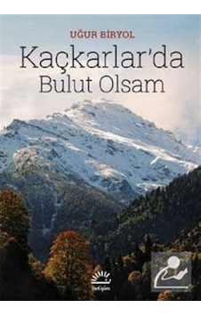 Kaçkarlar'Da Bulut Olsam - Uğur Biryol
