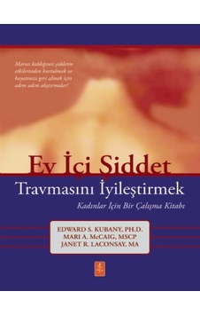 Ev İçi Şiddet Travmasını İyileştirmek - Kadınlar İçin Bir Çalışma Kitabı - Edward S. Kubany - Nobel Yaşam