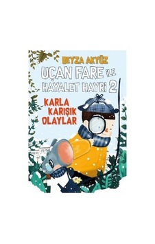 Uçan Fare ile Hayalet Hayri 2: Karla Karışık Olaylar - Beyza Akyüz - Tudem Yayınları