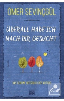 Überall Habe İch Nach Dir Gesucht / Ömer Sevinçgül Überall Habe İch Nach Dir Gesucht / Ömer Sevinçgül