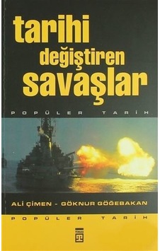 Tarihi Değiştiren Savaşlar Göknur Göğebakan Timaş Yayınları Tarihi Değiştiren Savaşlar Göknur Göğebakan Timaş Yayınları
