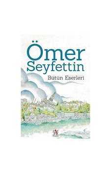 Ömer Seyfettin - Bütün Eserleri - Ömer Seyfettin - Panama Yayıncılık