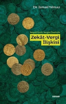 Negatif Gelir Vergisi Özelinde Zekat Vergi İlişkisi - İsmail Yılmaz - Beyan Yayınları