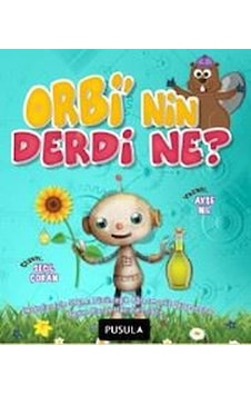 Orbi'nin Derdi Ne? - Hikaye - Ayşe Nil - Pusula Yayıncılık Orbi'nin Derdi Ne? - Hikaye - Ayşe Nil - Pusula Yayıncılık