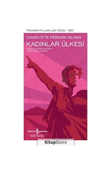 Kadınlar Ülkesi Ciltli - Charlotte Perkins Gilman - İş Bankası Kültür Yayınları Kadınlar Ülkesi Ciltli - Charlotte Perkins Gilman - İş Bankası Kültür Yayınları