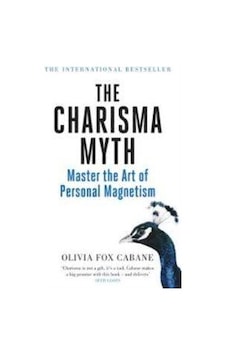 The Charisma Myth: How Anyone Can Master the Art and Science of Personal Magnetism - Fox Cabane - Portfolio The Charisma Myth: How Anyone Can Master the Art and Science of Personal Magnetism - Fox Cabane - Portfolio