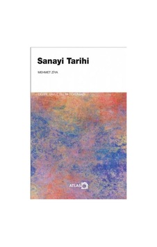 Sanayi Tarihi / Mehmed Ziya 9786059689250 Sanayi Tarihi / Mehmed Ziya 9786059689250