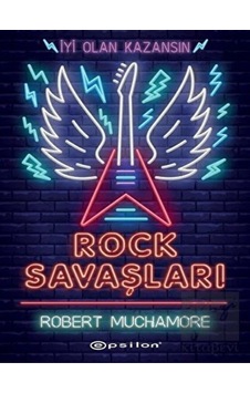 Rock Savaşları - Robert Muchamore - Epsilon Yayınevi Rock Savaşları - Robert Muchamore - Epsilon Yayınevi