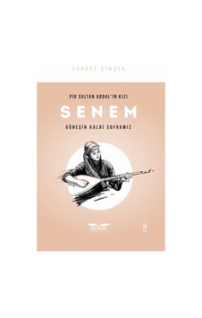 Pir Sultan Abdal'ın Kızı Senem 1.Cilt-Güneşin Kalbi Soframız - Gürbüz Şimşek - Perseus Yayınevi Pir Sultan Abdal'ın Kızı Senem 1.Cilt-Güneşin Kalbi Soframız - Gürbüz Şimşek - Perseus Yayınevi