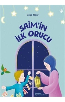 Saim'in İlk Orucu / Ayşe Taçar Saim'in İlk Orucu / Ayşe Taçar