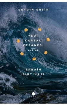 Yedi Kartal Efsanesi 1.Kitap-Erbain Fırtınası - Saygın Ersin - April Yayıncılık Yedi Kartal Efsanesi 1.Kitap-Erbain Fırtınası - Saygın Ersin - April Yayıncılık