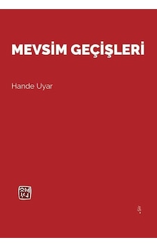 Mevsim Geçişleri / Hande Uyar Mevsim Geçişleri / Hande Uyar