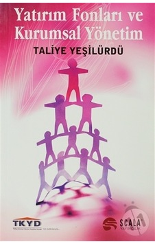 Yatırım Fonları ve Kurumsal Yönetim Yatırım Fonları ve Kurumsal Yönetim