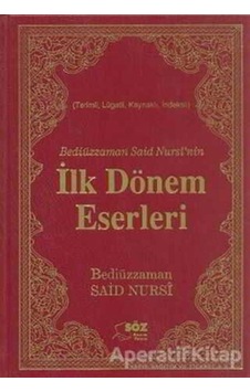 Bediüzzaman Said Nursi'nin İlk Döne - Bediüzzaman Said-i Nursi - Söz Basım Yayın Bediüzzaman Said Nursi'nin İlk Döne - Bediüzzaman Said-i Nursi - Söz Basım Yayın