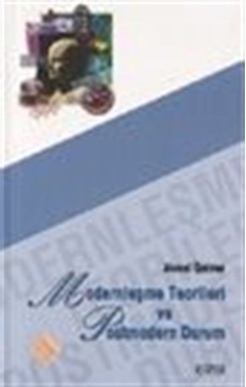 Modernleşme Teorileri ve Postmodern Durum - Ahmet Özkiraz - Çizgi Kitabevi