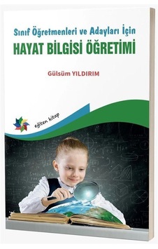 Sınıf Öğretmenleri Ve Adayları İçin Hayat Bilgisi Öğretimi / D... Sınıf Öğretmenleri Ve Adayları İçin Hayat Bilgisi Öğretimi / D...