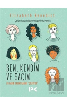 Ben Kendim ve Saçım - Elizabeth Benedict - Profil Kitap Ben Kendim ve Saçım - Elizabeth Benedict - Profil Kitap