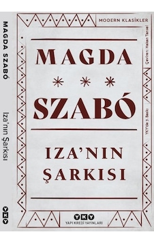 Iza'nın Şarkısı - Magda Szabo - Yapı Kredi Yayınları Iza'nın Şarkısı - Magda Szabo - Yapı Kredi Yayınları
