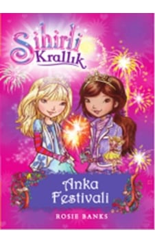 Sihirli Krallık 16-Anka Festivali - Rosie Banks - Doğan ve Egmont Yayıncılık Sihirli Krallık 16-Anka Festivali - Rosie Banks - Doğan ve Egmont Yayıncılık