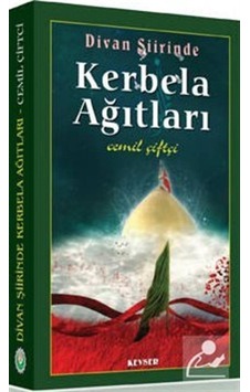 Divan Şiirinde Kerbela Ağıtları / Cemil Çiftçi 9789944709309 Divan Şiirinde Kerbela Ağıtları / Cemil Çiftçi 9789944709309