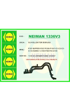 Neıman 1336v3 Su Kollektör Borusu P307-bıpper-p207-p206-p1007-c1-c2-c3-c3 Iı-xsara 1.4 Hdı Fıesta 02 08 1336.v3-2s6q8k512ab-1202487 Adet Neıman 1336v3 Su Kollektör Borusu P307-bıpper-p207-p206-p1007-c1-c2-c3-c3 Iı-xsara 1.4 Hdı Fıesta 02 08 1336.v3-2s6q8k512ab-1202487 Adet