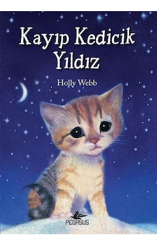 Kayıp Kedicik Yıldız - Holly Webb - Pegasus Kayıp Kedicik Yıldız - Holly Webb - Pegasus