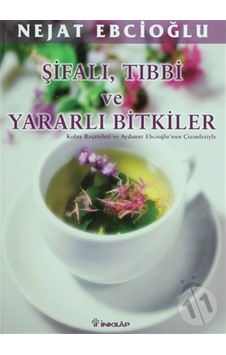 Şifalı. Tıbbi ve Yararlı Bitkiler Şifalı. Tıbbi ve Yararlı Bitkiler