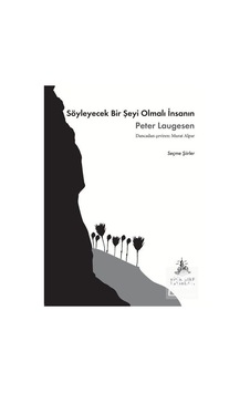 Söyleyecek Bir Şeyi Olmalı İnsanın / Peter Laugesen Söyleyecek Bir Şeyi Olmalı İnsanın / Peter Laugesen