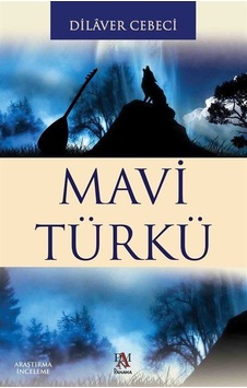 Mavi Türkü - Dilaver Cebeci - Panama Yayıncılık Mavi Türkü - Dilaver Cebeci - Panama Yayıncılık