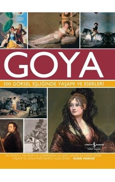 Goya 500 Görsel Eşliğinde Yaşamı ve Eserleri