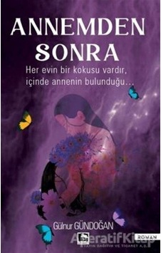 Annemden Sonra - Gülnur Gündoğan - Çınaraltı Yayınları Annemden Sonra - Gülnur Gündoğan - Çınaraltı Yayınları
