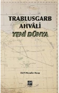 Trablusgarb Ahvali-Yeni Dünya - Ebü'l Muzaffer Recep - Gazi Kitabevi Trablusgarb Ahvali-Yeni Dünya - Ebü'l Muzaffer Recep - Gazi Kitabevi