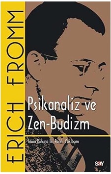 Psikanaliz Ve Zen-budizm: İnsan Ruhuna İki Farklı Yaklaşım Psikanaliz Ve Zen-budizm: İnsan Ruhuna İki Farklı Yaklaşım