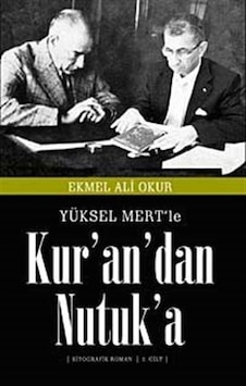 Yüksel Mert'le Kur'an'dan Nutuk'a (2. Cilt) / Ekmel Ali Okur Yüksel Mert'le Kur'an'dan Nutuk'a (2. Cilt) / Ekmel Ali Okur