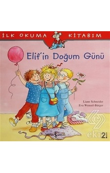 Elif'İn Doğum Günü-Liane Schneider.Eva Wengel Bürger