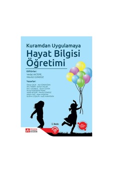 Kuramdan Uygulamaya Hayat Bilgisi Öğretimi - Pegem Akademi Yayıncılık Kuramdan Uygulamaya Hayat Bilgisi Öğretimi - Pegem Akademi Yayıncılık