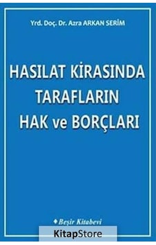 Hasılat Kirasında Tarafların Hak ve Borçları - Azra Arkan Serim - Beşir Kitabevi Hasılat Kirasında Tarafların Hak ve Borçları - Azra Arkan Serim - Beşir Kitabevi