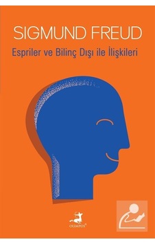 Espriler ve Bilinç Dışı ile İlişkileri - Sigmund Freud - Olimpos Yayınları Espriler ve Bilinç Dışı ile İlişkileri - Sigmund Freud - Olimpos Yayınları