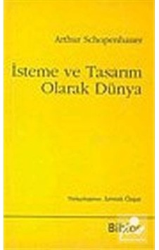 İsteme ve Tasarım Olarak Dünya-cep - Arthur Schopenhauer - Biblos