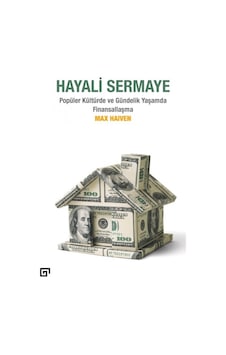 Hayali Sermaye - Popüler Kültürde ve Gündelik Yaşamda Finansallaşma - Max Haiven - Koç Üniversitesi Yayınları Hayali Sermaye - Popüler Kültürde ve Gündelik Yaşamda Finansallaşma - Max Haiven - Koç Üniversitesi Yayınları
