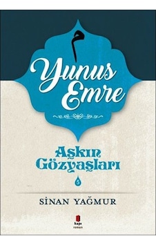 Yunus Emre-Aşkın Gözyaşları 5 - Sinan Yağmur - Kapı Yayınları Yunus Emre-Aşkın Gözyaşları 5 - Sinan Yağmur - Kapı Yayınları